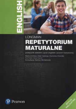 Longman Repetytorium maturalne Podręcznik poziom rozszerzony Edycja wieloletnia + Testy maturalne Szkoły ponadgimnazjalne - Umińska Marta, Hastings Bob, Chandler Dominika
