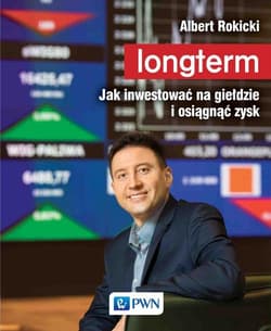 Longterm Jak inwestować na giełdzie i osiągnąć zysk - Albert Rokicki