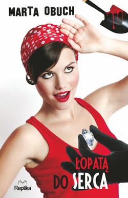 Łopatą do serca - ebook - Marta Obuch