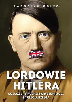 Lordowie Hitlera - ebook - Radosław Golec