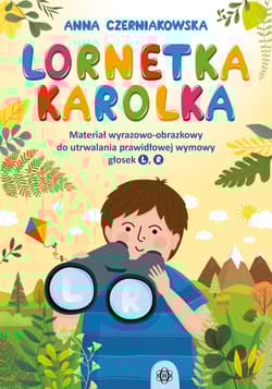 Lornetka Karolka materiał wyrazowo-obrazkowy do utrwalania prawidłowej wymowy głosek L, R