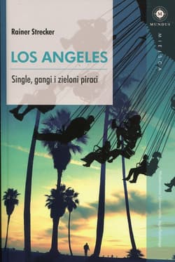 Los Angeles Single, gangi i zieloni piraci - Rainer Strecker