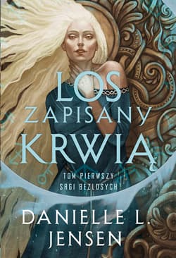 Los zapisany krwią. Saga bezlosych. Tom 1 - Danielle L. Jensen
