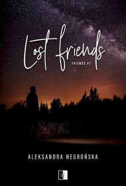 Lost Friends t.7 - Aleksandra Negrońska