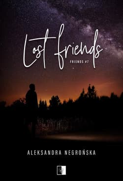 Lost Friends t.7 - Aleksandra Negrońska