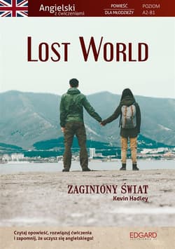 Lost World Powieść dla młodzieży z ćwiczeniami - Hadley Kevin