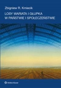 Losy wariata i głupka w państwie i społeczeństwie - Zbigniew Kmiecik
