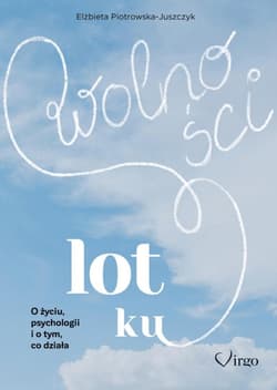 Lot ku wolności - Elżbieta Piotrowska-Juszczyk