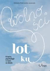 Lot ku wolności - Elżbieta Piotrowska-Juszczyk