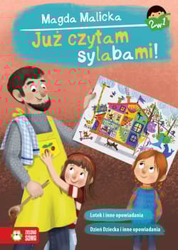 Lotek, Dzień Dziecka i inne opowiadania. Już czytam sylabami 2 w 1 - Magda Malicka