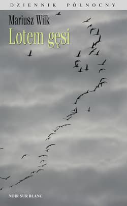 Lotem gęsi - ebook - Mariusz Wilk