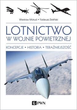 Lotnictwo w wojnie powietrznej Koncepcje. Historia. Teraźniejszość. - Marud Wiesław