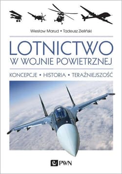 Lotnictwo w wojnie powietrznej Koncepcje. Historia. Teraźniejszość. - Marud Wiesław