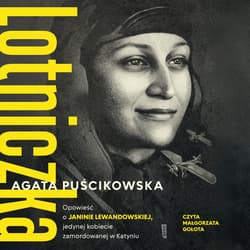 Lotniczka. Opowieść o Janinie Lewandowskiej - audiobook - Agata Puścikowska