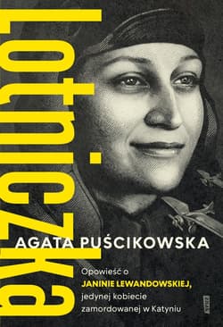 LOTNICZKA. Opowieść o Janinie Lewandowskiej - ebook - Agata Puścikowska