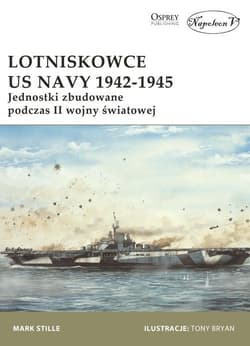 Lotniskowce US Navy 1942-1945 Jednostki zbudowane podczas II wojny światowej - Mark E. Stille