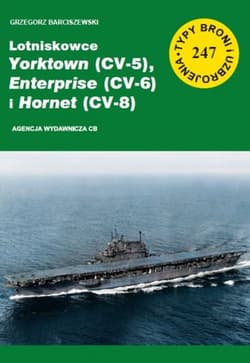 Lotniskowce Yorktown (CV-5) Enterprise (CV-6) i Hornet (CV-8) - Grzegorz Barciszewski