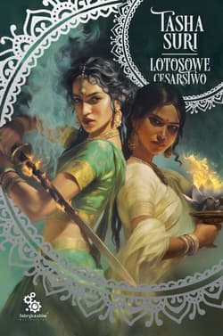 Lotosowe cesarstwo. Cykl Płonące królestwa. Tom 3 - Tasha Suri