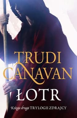 Łotr Księga druga Trylogii Zdrajcy - Trudi Canavan
