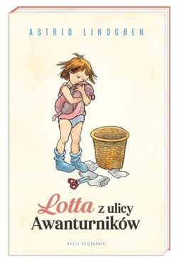 Lotta z ulicy Awanturników - Astrid Lindgren