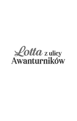 Galeria - zdjęcie nr. 5 - Lotta z ulicy Awanturników