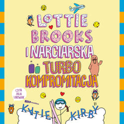 Lottie Brooks i narciarska turbo kompromitacja - audiobook - Katie Kirby