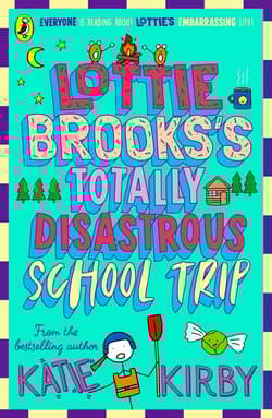 Lottie Brooks's Totally Disastrous School-Trip wer. angielska - Katie Kirby