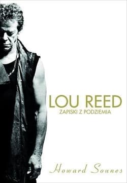 Lou Reed Zapiski z podziemia - Howard Sounes