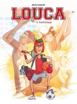 Louca. Konfrontacje. Tom 6 - Bruno Dequier