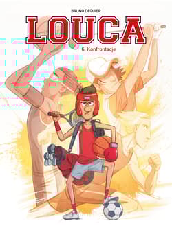 Louca. Konfrontacje. Tom 6 - Bruno Dequier