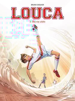 Louca Oby się udało! Tom 3 - Bruno Dequier
