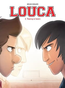 Louca Twarzą w twarz Tom 2 - Bruno Deqiuer