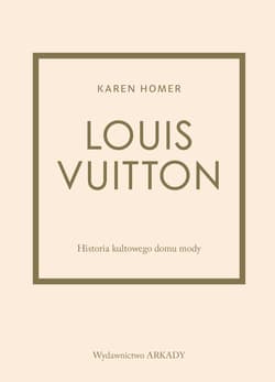 Louis Vuitton Historia kultowego domu mody - Homer Karen
