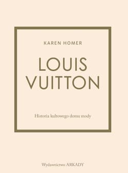 Louis Vuitton Historia kultowego domu mody - Homer Karen