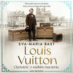 Louis Vuitton. Opowieść o wielkim marzeniu - audiobook