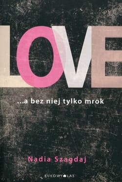 Love ... a bez niej tylko mrok
