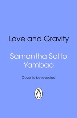 Love and Gravity - Samantha Sotto Yambao