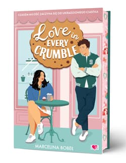 Love in Every Crumble (ilustrowane brzegi) - Marcelina Bobeł