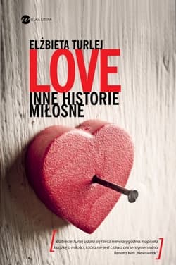 Love. Inne historie miłosne - Elżbieta Turlej