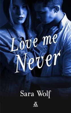 Love Me Never - Sara Wolf