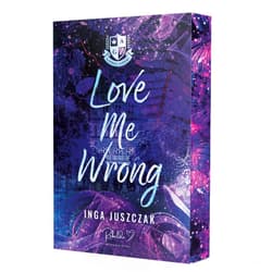Love Me Wrong (ilustrowane brzegi) - Inga Juszczak