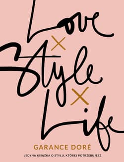 LOVE, STYLE, LIFE - Garance Doré
