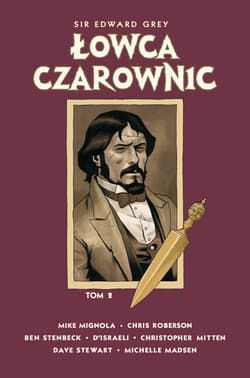 Łowca Czarownic. Sir Edward Grey.  Tom 2