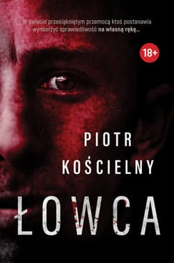 Łowca - ebook - Piotr Kościelny