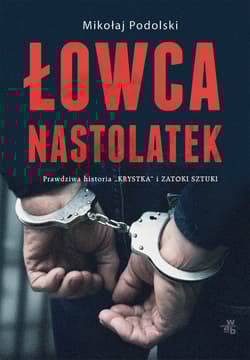 Łowca nastolatek - Mikołaj Podolski
