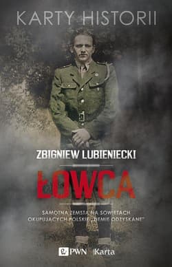Łowca Samotna zemsta na Sowietach okupujących polskie "Ziemie Odzyskane" - Zbigniew Lubieniecki