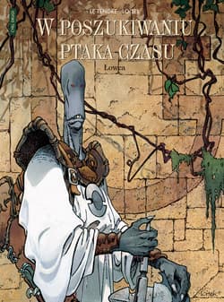 Łowca. W poszukiwaniu Ptaka Czasu. Prequel. Tom 3 wyd. 2022 - Loisel Régis, Le Tendre Serge