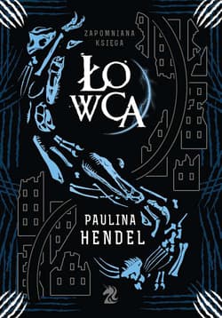 Łowca Zapomniana Księga 3 - Paulina Hendel