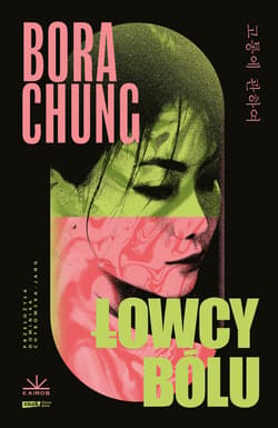 Łowcy bólu - Bora Chung