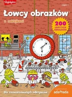Łowcy obrazków. Dla zaawansowanych odkrywców. Część 1 - Opracowanie Zbiorowe